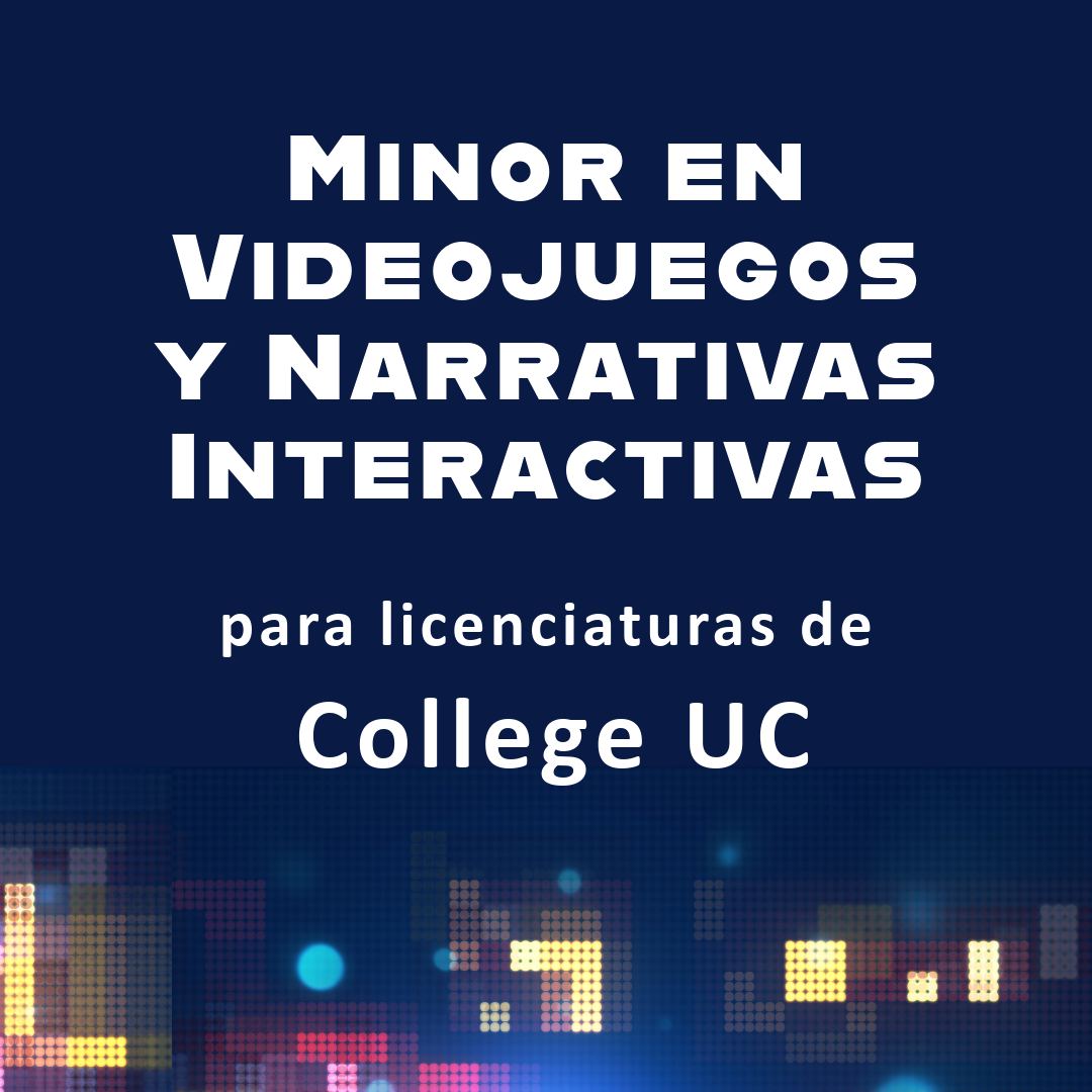 ¡Es oficial! Entra en vigencia el Minor en Videojuegos y Narrativas Interactivas (College UC)